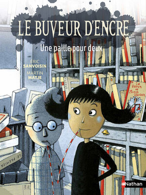 cover image of Le buveur d'encre, une paille pour deux